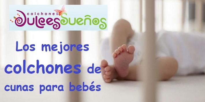 mejores colchones de cunas para bebes marca Dulces Suenos mejores colchones de cunas para bebes marca Dulces Suenos